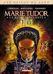 Marie Tudor, la reine sanglante: Tome 3