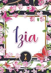 Izia: Carnet de notes A5 | Prénom personnalisé Izia | Monogramme : I | Cadeau d'anniversaire pour fille, femme, maman, copine, sœur ... | 120 pages lignée, Petit Format A5 (14.8 x 21 cm)
