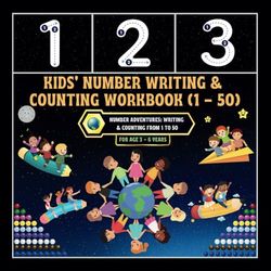 Kids' Number Writing & Counting Workbook (1-50): -Number Adventures: Writing & Counting from 1 to 50