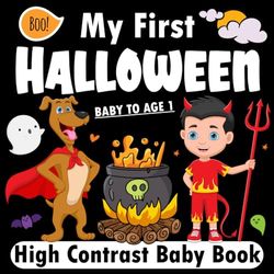 My First Halloween High Contrast Baby Book For Newborns - Baby To Age 1: Cute Black & White High Contrast Images To Develop Babies ... Pumpkins, ... baby halloween book (halloween gifts)