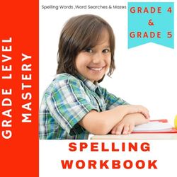Spelling Workbook Grade 4 & Grade 5: Learn to Read and Spell