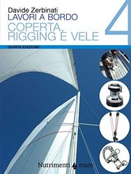 Lavori a bordo. Coperta, rigging e vele (Vol. 4)