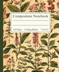 Vintage Botanical Composition Notebook: College Ruled, Aesthetic Floral Journal, Antique-Inspired Notebook for Writing, Journaling & Note-Taking