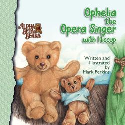 Ophelia the Opera Singer: with Hiccup
