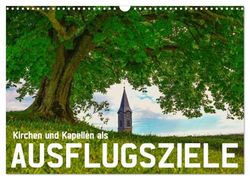 Kirchen und Kapellen als Ausflugsziele (Wandkalender 2026 DIN A3 quer), CALVENDO Monatskalender: Genießen Sie herrliche Ausflüge zu romantischen Kirchen und Kapellen im Allgäu und in Tirol.