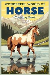 Wonderful World of Horses Coloring Book For Kids: Dover Animal