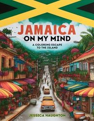 JAMAICA ON MY MIND: A COLORING ESCAPE TO THE ISLAND