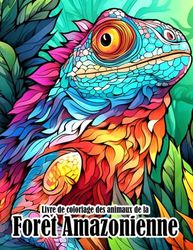 Livre de coloriage des animaux de la forêt amazonienne: 30 pages de dessins d'animaux tropicaux adaptés aux filles garçons ou amoureux des animaux ... d'éléphant blanc ou pour soulager le stress