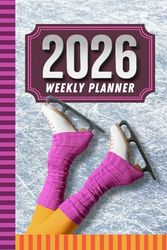 2026 Weekly Planner: 6x9 Dated Diary With To Do List - Habit Tracker - Notes Section / Agenda Gift / Figure Ice Skates Skater Skating - Winter Sports Art Cover