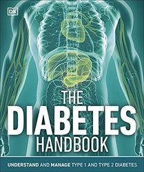 The Diabetes Handbook: Understand and Manage Type 1 and Type 2 Diabetes