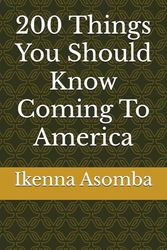 200 Things You Should Know Coming To America