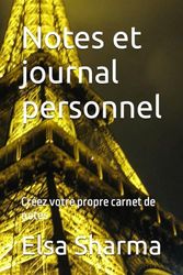 Notes et journal personnel: Créez votre propre carnet de notes