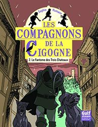 Les Compagnons de la Cigogne - tome 2 Le Fantôme des Trois Châteaux (2)