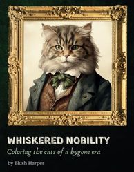 Whiskered Nobility: Funny Cat Coloring Book for Adults – Vintage-Inspired Feline Designs for Creativity and Relaxation