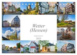 Wetter (Hessen) Impressionen (Tischkalender 2025 DIN A5 quer), CALVENDO Monatskalender: Eine Auswahl wunderschöner Bildmotive aus Wetter in Hessen