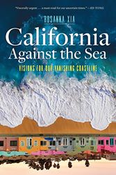 California Against the Sea: Visions for Our Changing Coastline