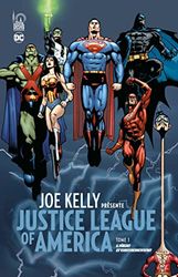 Joe KELLY présente JUSTICE LEAGUE - Tome 1
