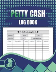 Petty Cash Log Book: Simple & Professional Cash Management Tracker | Track Cash In & Out | Monthly Expense Record Log for Small Businesses & Offices