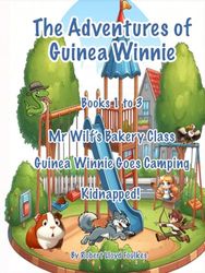 The Adventures Of Guinea Winnie: Books 1 to 3