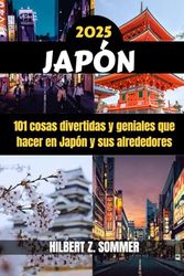 JAPÓN GUÍA DE VIAJE: 101 cosas divertidas y geniales que hacer en Japón y sus alrededores