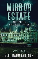 Mirror Estate Series: Short Stories Collection Vol. 1-3