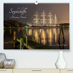 Segelschiffe - Maritime Details (hochwertiger Premium Wandkalender 2024 DIN A2 quer), Kunstdruck in Hochglanz: Bilder aus der faszinierenden Welt der Segelschiffe.