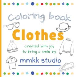 Clothes: Coloring book