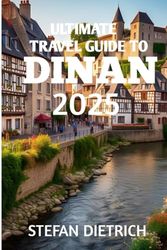 Ultimate Travel Guide to Dinan 2025