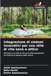 Integrazione di sistemi innovativi per uno stile di vita sano e attivo: Stimolare uno stile di vita sano della popolazione nel sistema di gestione della natura