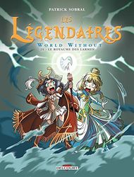 Les Légendaires T20: World Without : Le Royaume des larmes