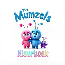 De Mumzels Kleurboek: ontdek de magische wereld van de Mumzels