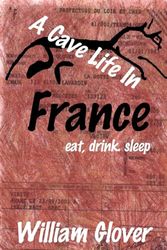 A Cave Life in France: Eat, Drink, Sleep