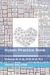 Rangoli - Kolam Practice Book: Volume-2: 5-5, 5-3, 5-2, 5-1 dot patterns