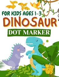 Dinosaur Dot Marker For Kids Ages 1-3: Dinosaur dot marker activities