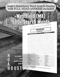 Noah's Hometown Word Search Puzzles with FULL-SIZED ANSWERS included Westfield (MA): Includes Local Streets, Landmarks, Institutions, Businesses, and Memories