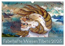 Fabelhafte Wesen Tibets 2025 (Wandkalender 2025 DIN A3 quer), CALVENDO Monatskalender: Mythologische Symbole Tibets