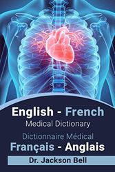 English - French Medical Dictionary Dictionnaire Médical Français - Anglais