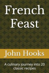 French Feast: A culinary journey into 20 classic recipes