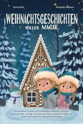 Weihnachtsgeschichten voller Magie: Schneeball Zauber und Weihnachtsmann Wirbel - Spannende, lustige und etwas andere Geschichten zur Weihnachtszeit für die ganze Familie