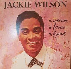 Jackie Wilson - A Woman A Lover A Friend