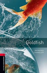 Oxford Bookworms Library: Stage 3: Goldfish: 1000 Headwords