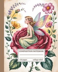 Composition Notebook College Ruled: Vintage Fairy with Flowers Illustraion | Cottagecore Aesthetic Journal for School, Writing & Journaling