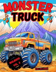 Monster Truck Malbuch: Vol. 3 Roar into Action: Monstertruck-Malabenteuer für alle Altersgruppen! (8,5 x 11 Zoll)