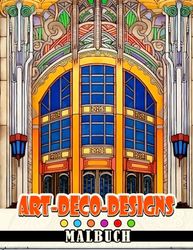 Art-Deco-Designs: Erkunden Sie den Glamour des Art Deco und entfesseln Sie Ihre Kreativität