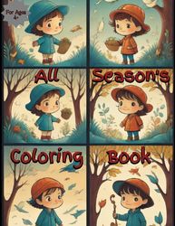 All Seasons Coloring book Ages 4+