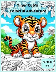 Tiger cub`s colorful Adventure