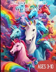 Unicorns and Horses Coloring Book: Fun to Color Unicorn and Horses Coloring Book Ages 3-10