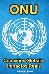 ONU: Conexões Globais, Impactos Reais