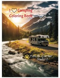 I Heart Camping Coloring Book: A Coloring Book for Campers