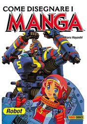 Come disegnare i manga. Robot giganti (Vol. 6)